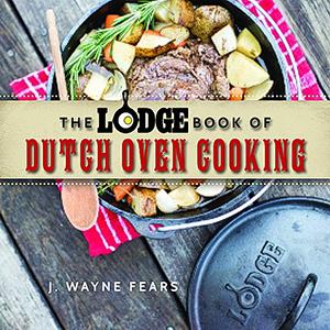 The Lodge Book of Dutch Oven Cooking