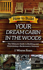How to Build Your Dream Cabin in the Woods Cover